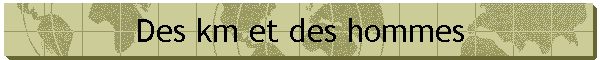 Des km et des hommes